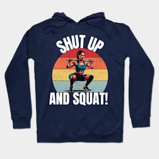 Shut Up And Squat! Hoodie